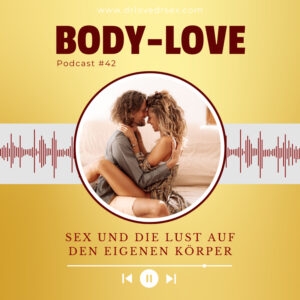 #42 Wie wichtig die Beziehung zu deinem Körper für die Intimität mit deinem Partner ist